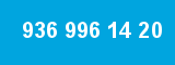 936 996 14 20